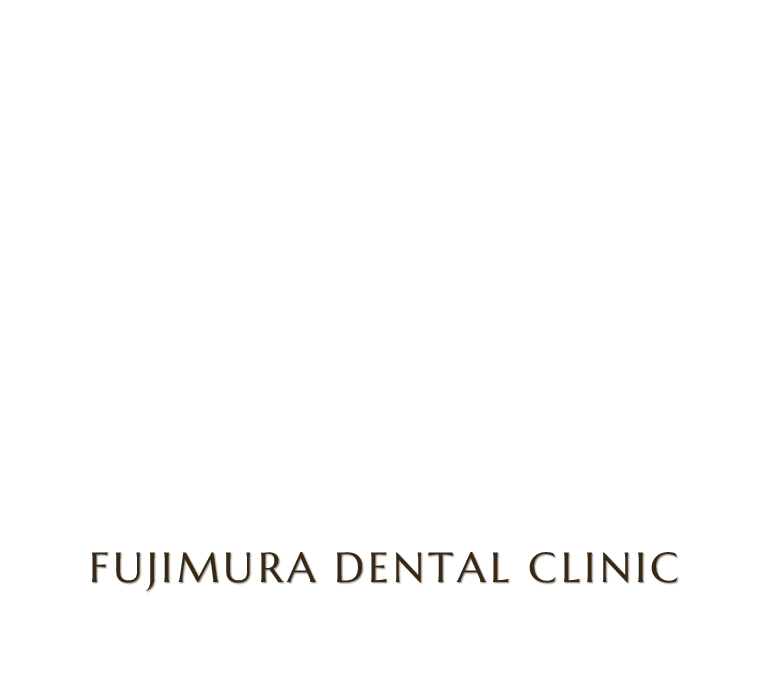 FUJIMURA DENTAL CLINIC